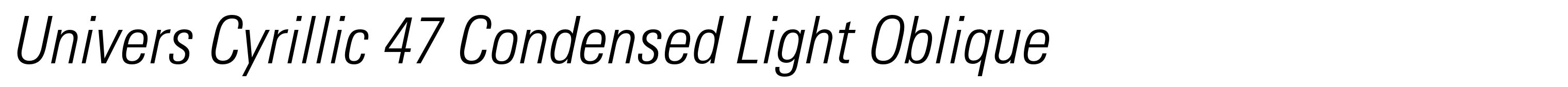 Univers Cyrillic 47 Condensed Light Oblique